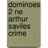 Dominoes 2 Ne Arthur Saviles Crime