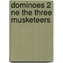 Dominoes 2 Ne The Three Musketeers