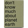 Don't Know Much about Planet Earth by Tom Bloom