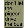 Don't Let The Pigeon Drive The Bus door Mo Willems