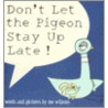 Don't Let the Pigeon Stay Up Late! door Mo Willems