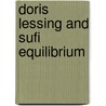Doris Lessing And Sufi Equilibrium door Shadia S. Fahim