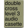 Double Cross Level 3 Audio Casette door Prowse Philip