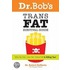 Dr. Bob's Trans Fat Survival Guide