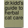 Dr.Kidd's Guide To Herbal Cat Care door Randy Kidd