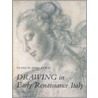 Drawing In Early Renaissance Italy by Francis Ames-Lewis