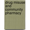 Drug Misuse And Community Pharmacy door Sheridan Sheridan