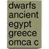 Dwarfs Ancient Egypt Greece Omca C