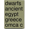 Dwarfs Ancient Egypt Greece Omca C door Veronique Dasen