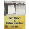 Early History Of Indiana Limestone door Ron Bell