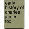 Early History of Charles James Fox by Sir George Otto Trevelyan