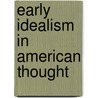Early Idealism In American Thought door Woodbridge Riley