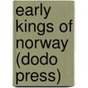 Early Kings of Norway (Dodo Press) door Thomas Carlyle