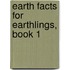 Earth Facts for Earthlings, Book 1