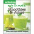 Easy To Make! Smoothies And Juices