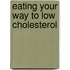 Eating Your Way To Low Cholesterol