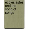Ecclesiastes And The Song Of Songs door Daniel J. Estes