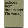 Echoes from Dreamland £In Verse]. by Frank Norman