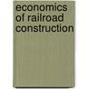 Economics of Railroad Construction by Walter Loring Webb