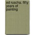 Ed Ruscha. Fifty Years of Painting