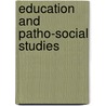 Education and Patho-Social Studies by Arthur MacDonald