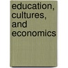 Education, Cultures, and Economics by W. Little Angela