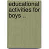 Educational Activities For Boys .. door Onbekend