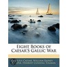 Eight Books Of Caesar's Gallic War door William Rainey Harper