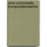 Eine universelle Kompositionslehre by Michael Becker