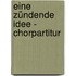 Eine zündende Idee - Chorpartitur