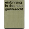 Einführung in das neue GmbH-Recht by Wulf Goette