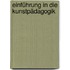 Einführung in die Kunstpädagogik