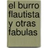El Burro Flautista y Otras Fabulas