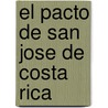 El Pacto de San Jose de Costa Rica door Gustavo Feldman