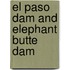 El Paso Dam And Elephant Butte Dam