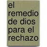 El Remedio de Dios Para el Rechazo door Prince