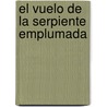 El Vuelo de la Serpiente Emplumada by Armando Cosani