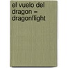 El Vuelo del Dragon = Dragonflight door Anne Mccaffrey