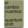 El cambio cuantico / Quantum Shift door Ervin László