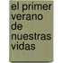 El primer verano de nuestras vidas