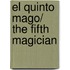 El quinto mago/ The Fifth Magician