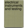 Electrical Instruments And Testing door Norman Hugh Schneider