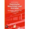 Elektrische Maschinen und Antriebe by Andreas Kremser