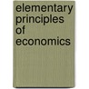 Elementary Principles Of Economics by Irving Fisher