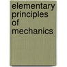 Elementary Principles of Mechanics door Augustus Jay Du Bois