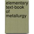 Elementary Text-Book of Metallurgy