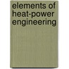 Elements Of Heat-Power Engineering door Wm N 1875 Barnard