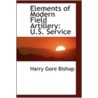 Elements Of Modern Field Artillery door Harry Gore Bishop