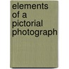 Elements of a Pictorial Photograph door Henry Peach Robinson