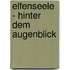 Elfenseele - Hinter dem Augenblick